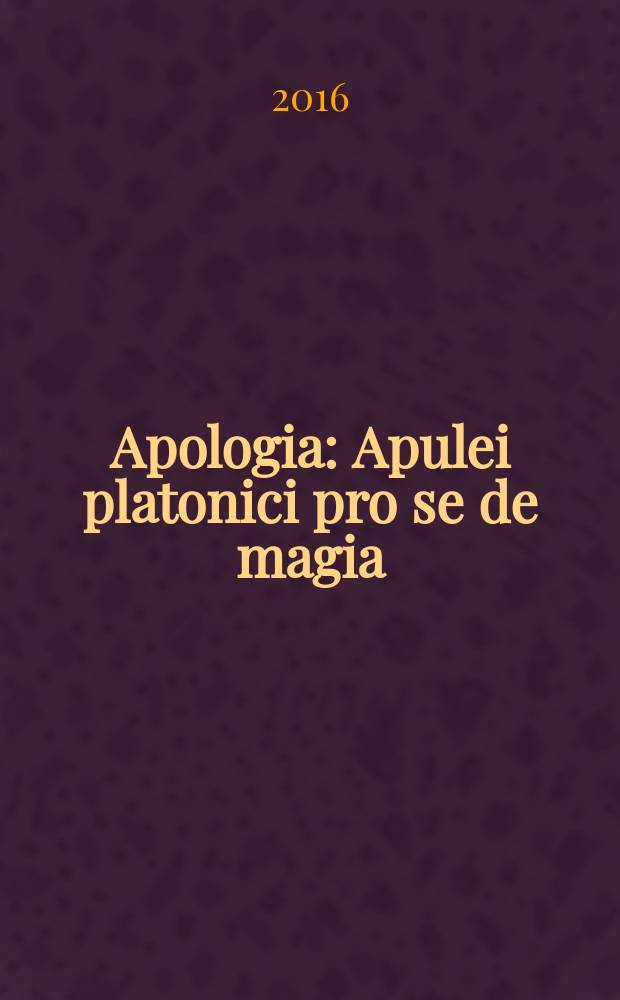 Apologia : Apulei platonici pro se de magia = Апология