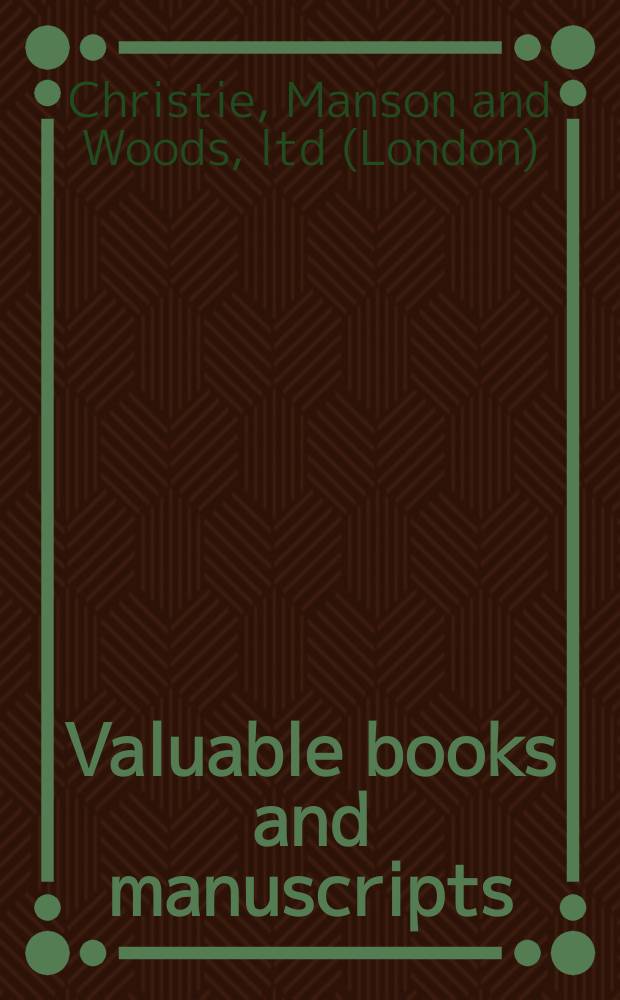 Valuable books and manuscripts : including medieval and Renaissance manuscripts, autograph letters and manuscripts, early books, natural history and science, cartography, topography and travel, the 19th and 20th centiry, and early cricket : Auction, 13 July 2016, London : a catalogue = Ценные книги и рукописи