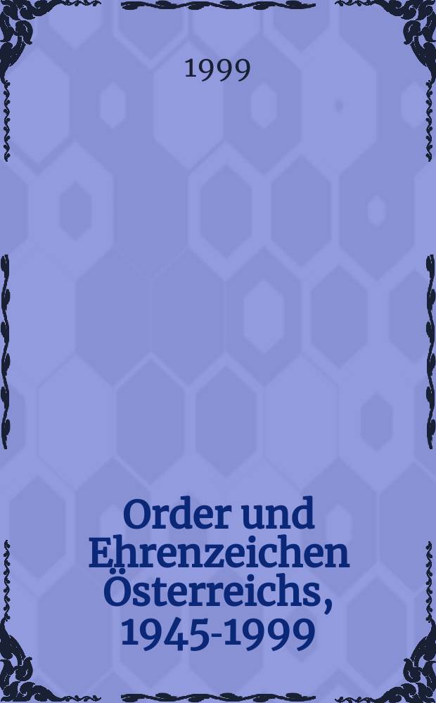 Order und Ehrenzeichen Österreichs, 1945-1999 = Ордена и знаки отличия Австрии, 1945-1999
