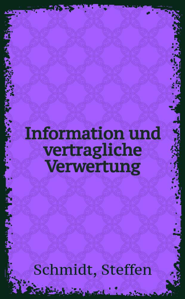 Information und vertragliche Verwertung = Информация и договорное использование