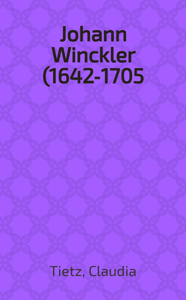 Johann Winckler (1642-1705) : Anfänge eines lutherischen Pietisten