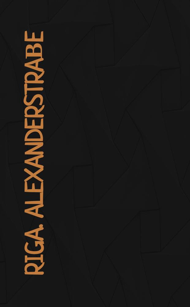 Riga. Alexanderstraβe : открытое письмо = Рига. Александровская улица