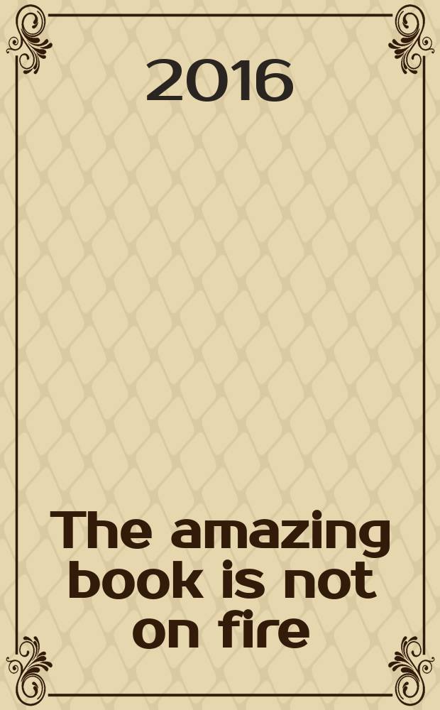 The amazing book is not on fire : история You-Tube-сенсаций Дэна и Фила