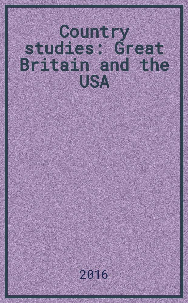 Country studies: Great Britain and the USA : учебное пособие : для студентов филологических и педагогических направлений бакалавриата, изучающих английский язык