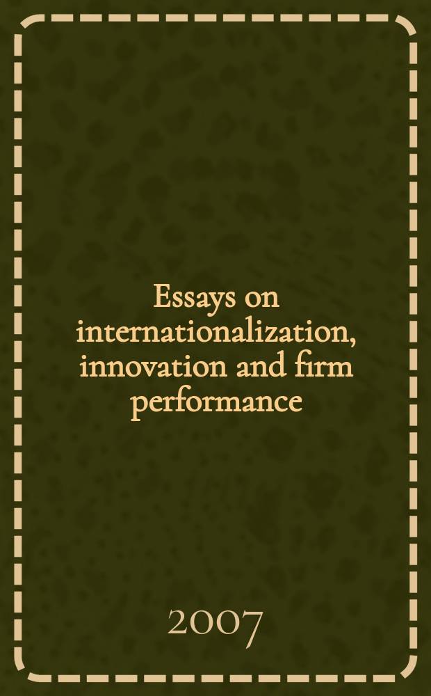 Essays on internationalization, innovation and firm performance : proefschrift = Попытки по интернационализации, инноваций и работе компаний