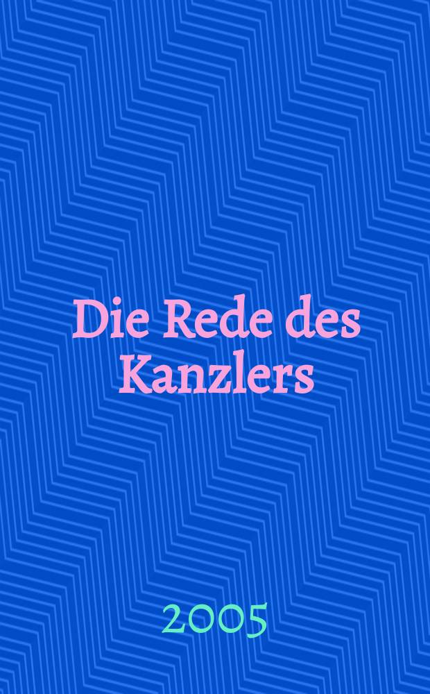 Die Rede des Kanzlers : Regierungserkl&auml;rungen von Adenauer bis Schr&ouml;der = Речи канцлеров
