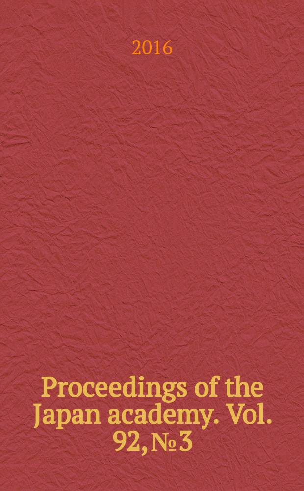 Proceedings of the Japan academy. Vol. 92, № 3