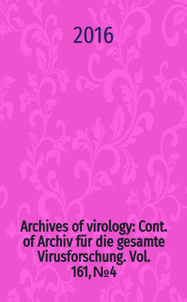 Archives of virology : Cont. of Archiv für die gesamte Virusforschung. Vol. 161, № 4