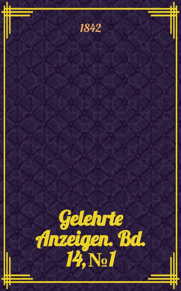 Gelehrte Anzeigen. Bd. 14, № 1