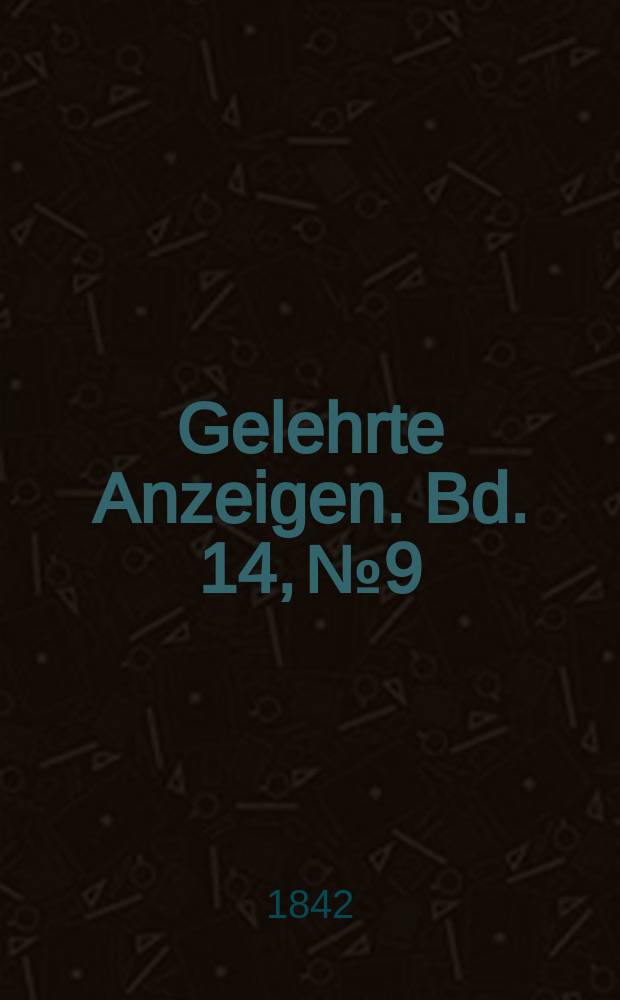 Gelehrte Anzeigen. Bd. 14, № 9
