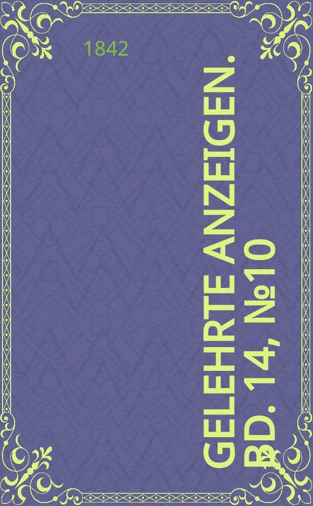 Gelehrte Anzeigen. Bd. 14, № 10
