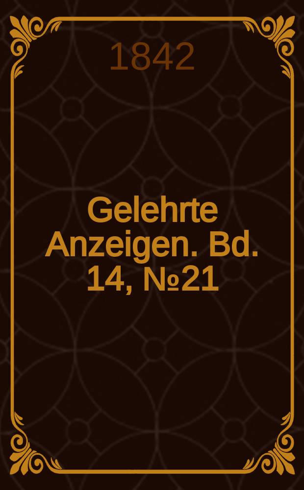 Gelehrte Anzeigen. Bd. 14, № 21