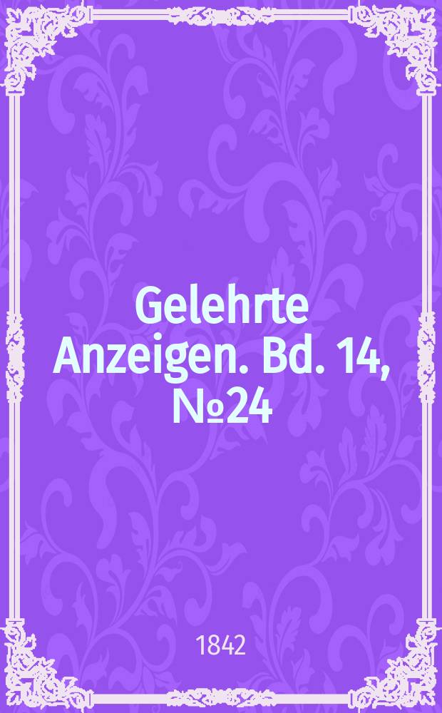Gelehrte Anzeigen. Bd. 14, № 24