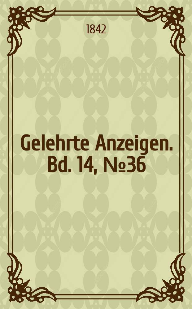 Gelehrte Anzeigen. Bd. 14, № 36