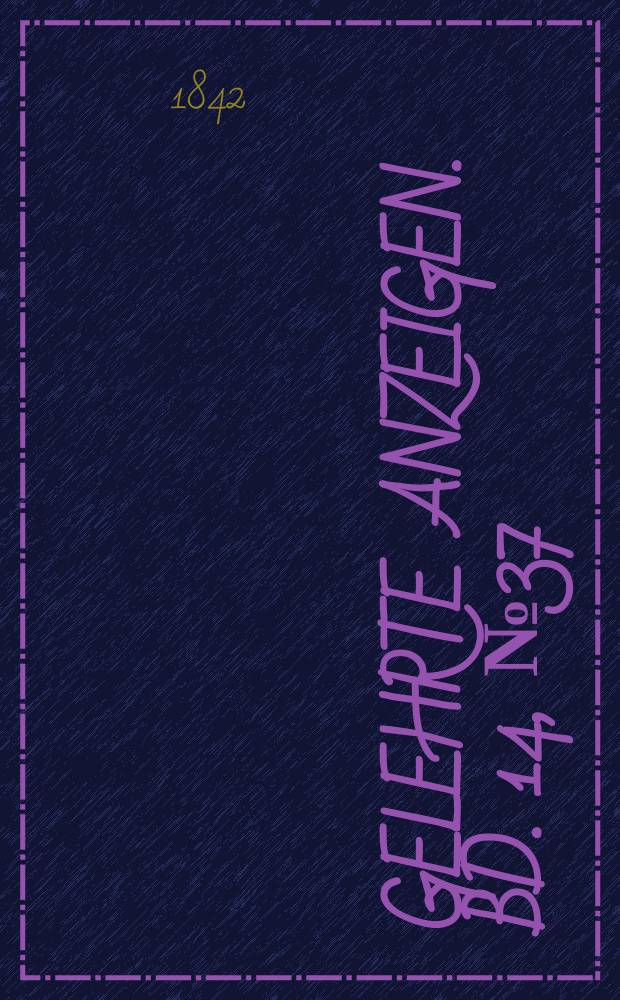 Gelehrte Anzeigen. Bd. 14, № 37