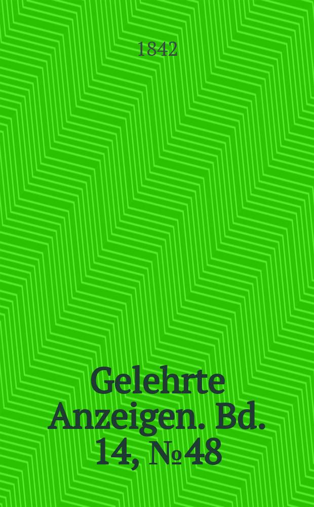 Gelehrte Anzeigen. Bd. 14, № 48