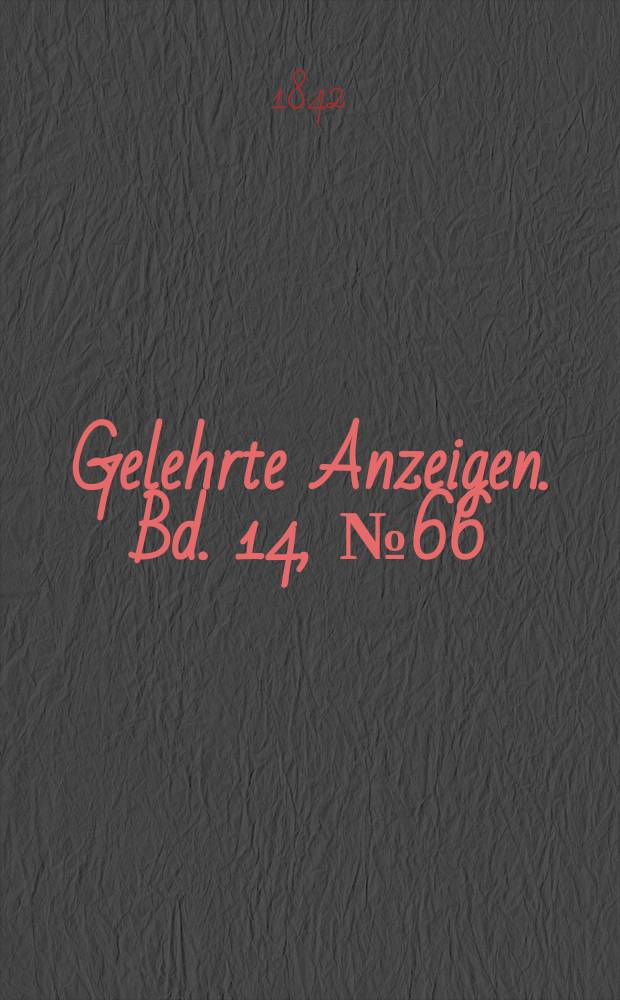 Gelehrte Anzeigen. Bd. 14, № 66