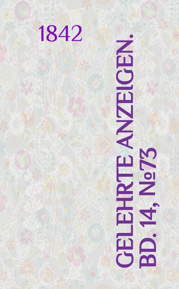 Gelehrte Anzeigen. Bd. 14, № 73