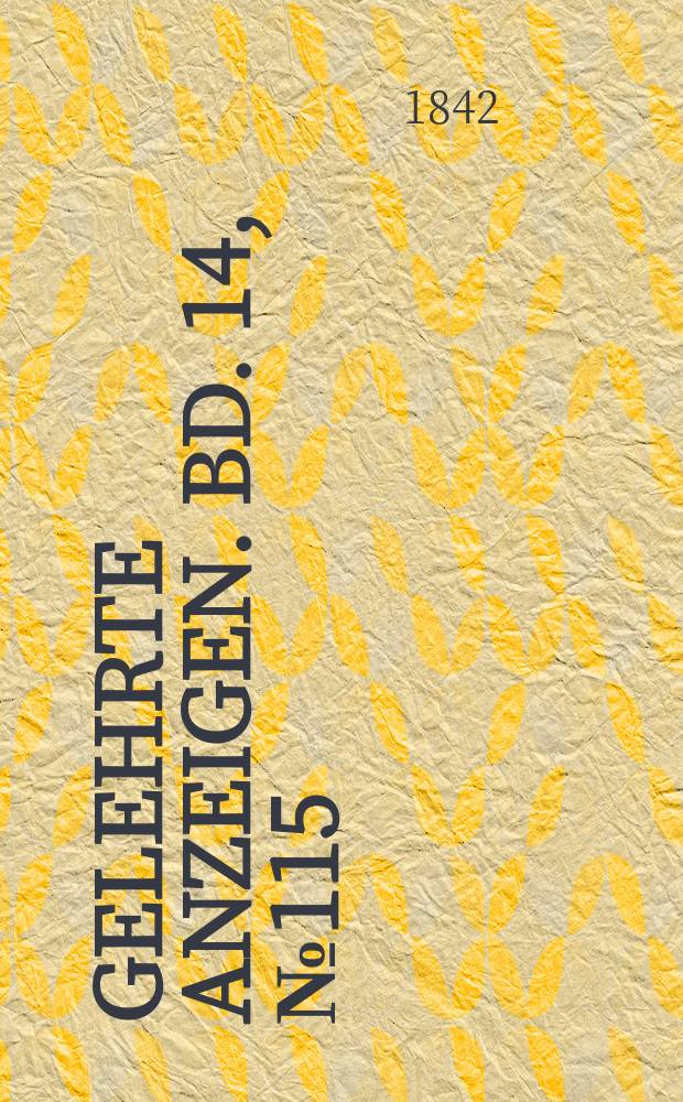 Gelehrte Anzeigen. Bd. 14, № 115