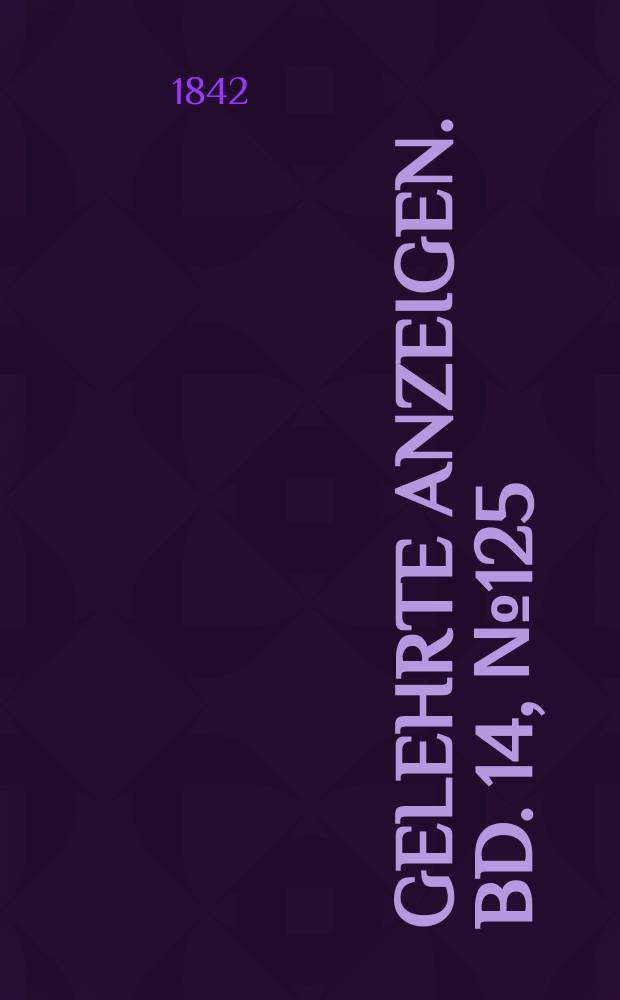 Gelehrte Anzeigen. Bd. 14, № 125