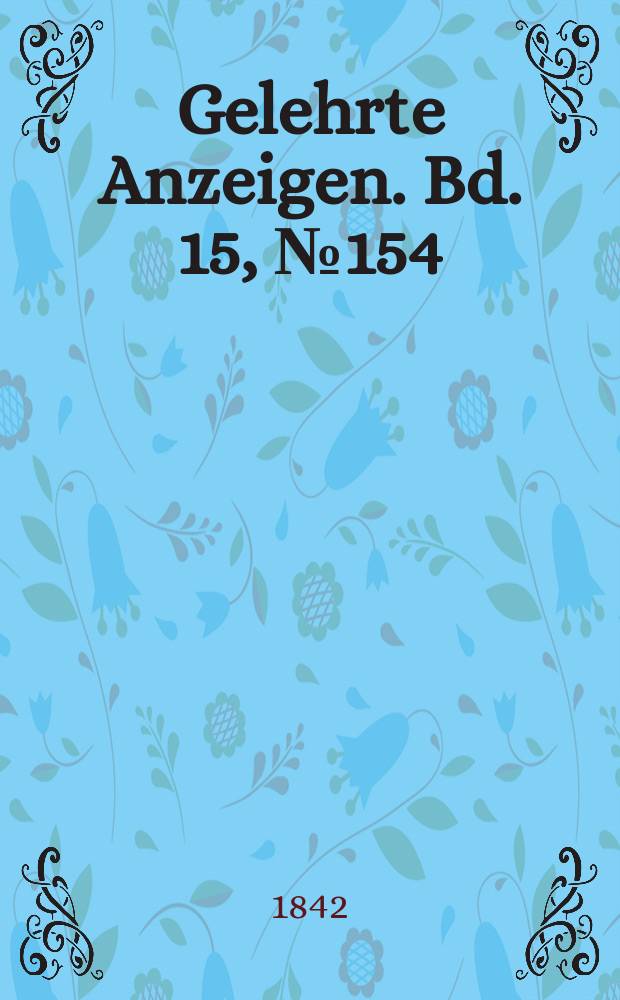 Gelehrte Anzeigen. Bd. 15, № 154