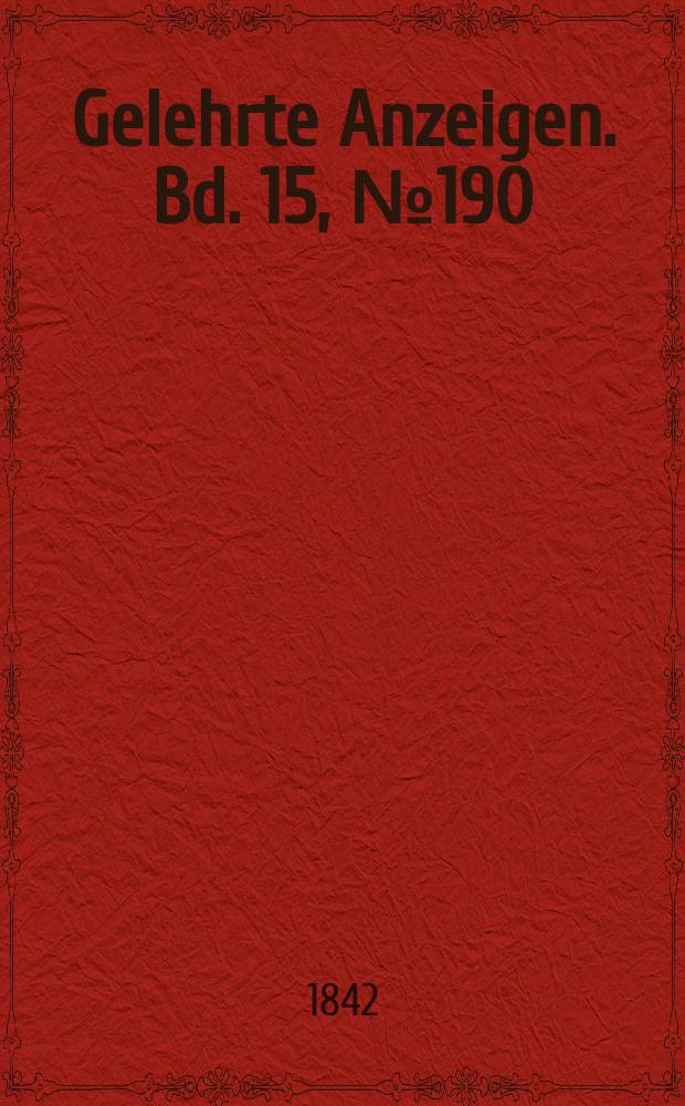 Gelehrte Anzeigen. Bd. 15, № 190