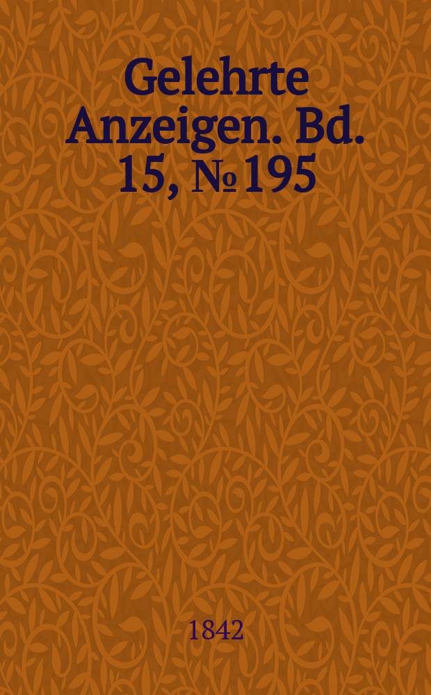 Gelehrte Anzeigen. Bd. 15, № 195