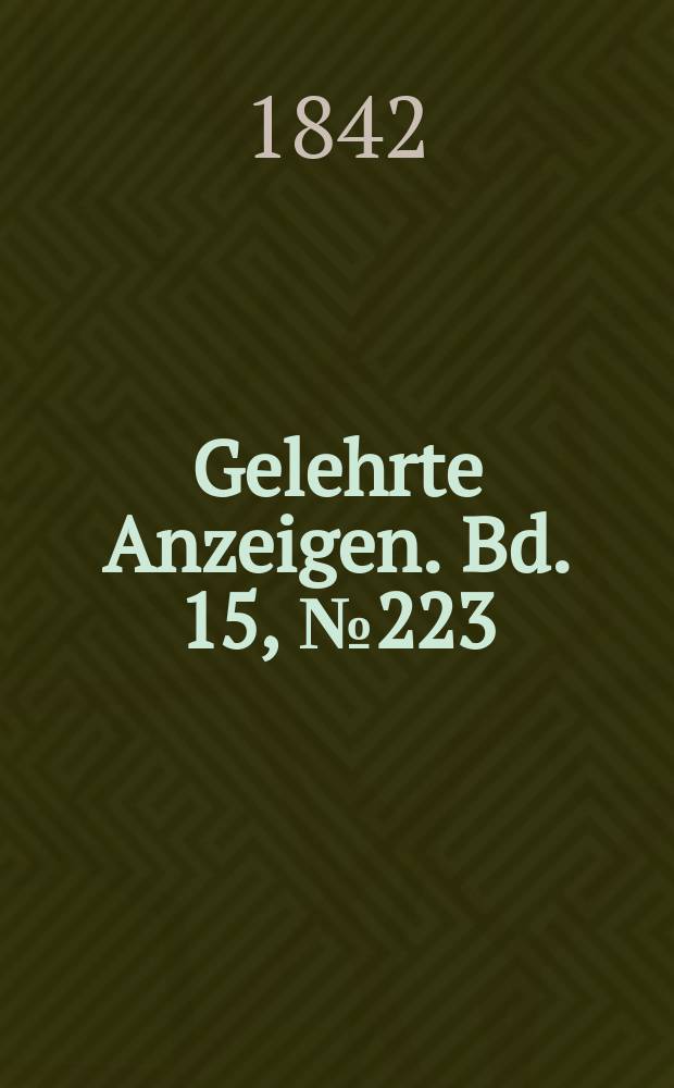 Gelehrte Anzeigen. Bd. 15, № 223