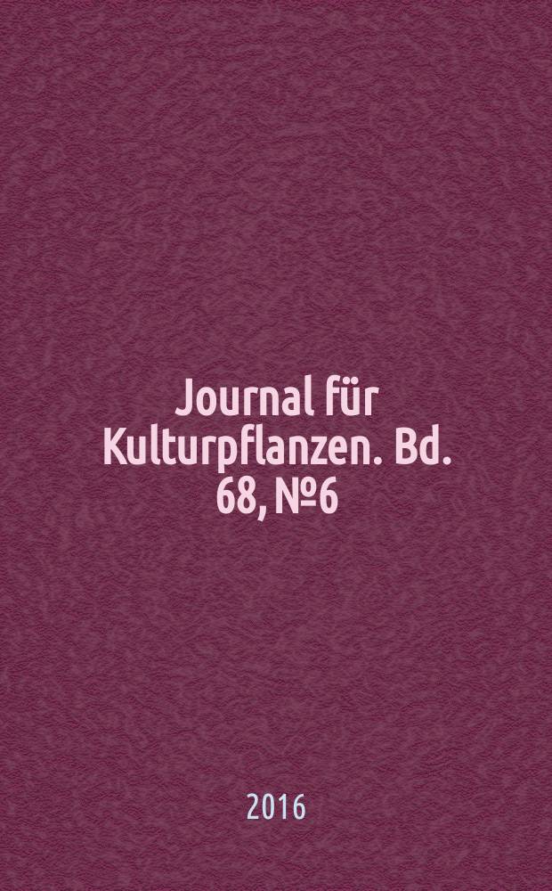 Journal für Kulturpflanzen. Bd. 68, № 6