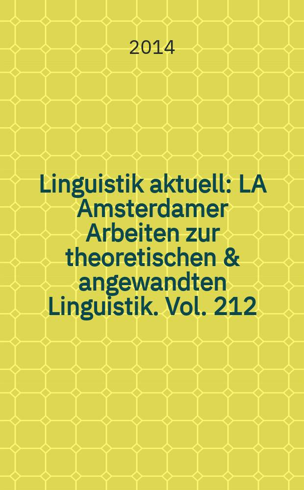 Linguistik aktuell : LA Amsterdamer Arbeiten zur theoretischen & angewandten Linguistik. Vol. 212 : Adjectives in Germanic and Romance = Прилагательные в германских и романских языках