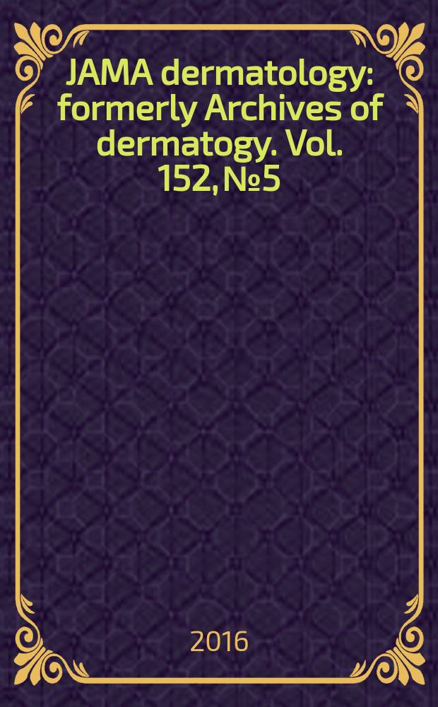 JAMA dermatology : formerly Archives of dermatogy. Vol. 152, № 5