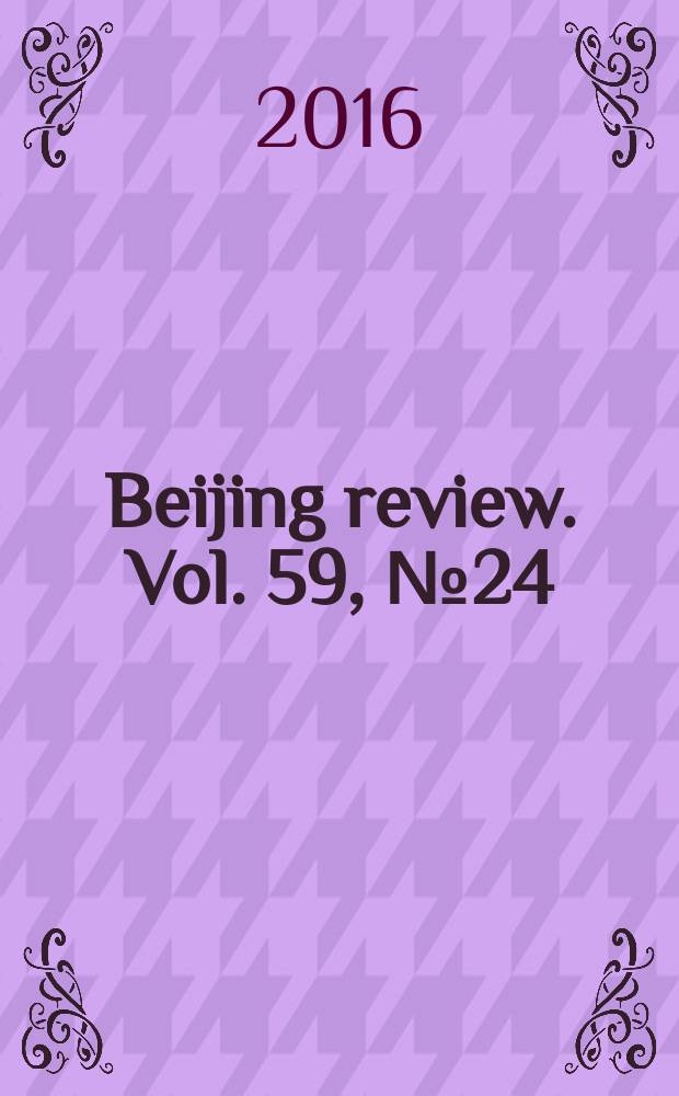Beijing review. Vol. 59, № 24