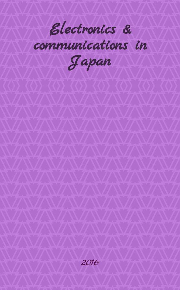 Electronics & communications in Japan : A transl. of Denshi Tsushin Gakkai Ronbunshi (Transactions of the Inst. of electronics a. communication engineers of Japan). Vol. 99, № 5