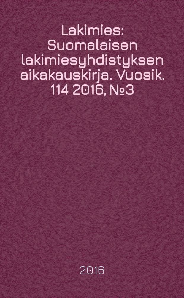 Lakimies : Suomalaisen lakimiesyhdistyksen aikakauskirja. Vuosik. 114 2016, № 3/4