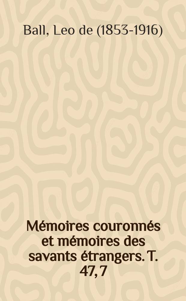 Mémoires couronnés et mémoires des savants étrangers. T. 47, 7 : Observations des surfaces de Jupiter et de Vénus faites en 1884 et en 1885 à l'institut astronomique annexé à l'Université de Liége