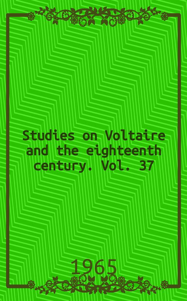 Studies on Voltaire and the eighteenth century. Vol. 37