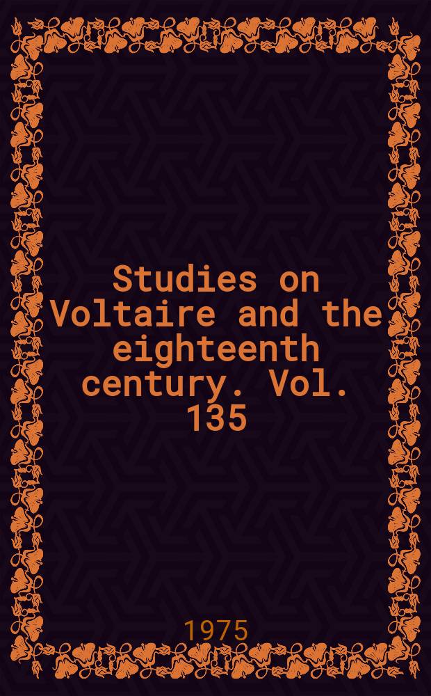 Studies on Voltaire and the eighteenth century. Vol. 135