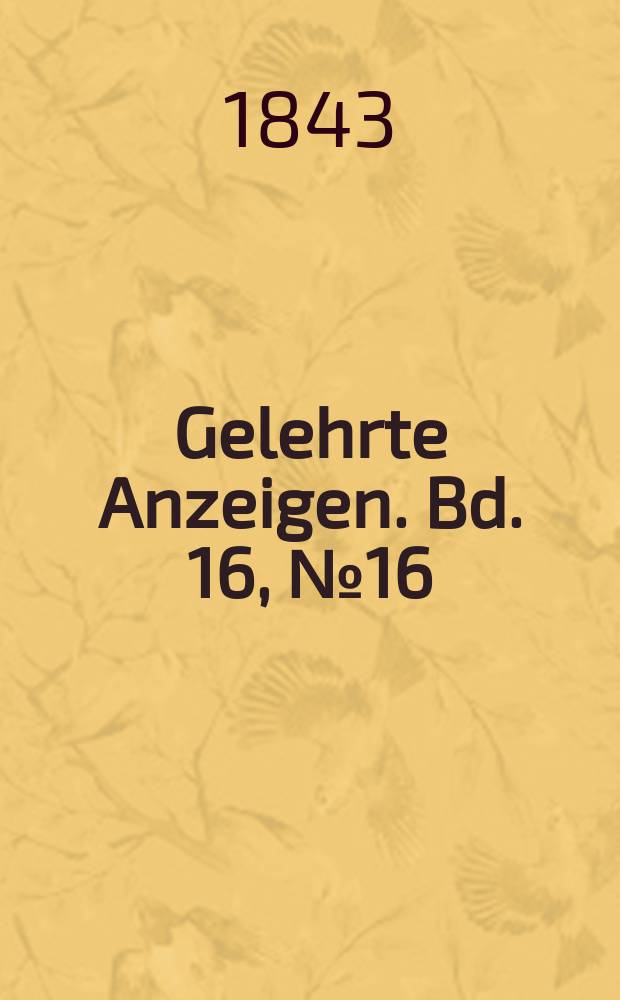 Gelehrte Anzeigen. Bd. 16, № 16