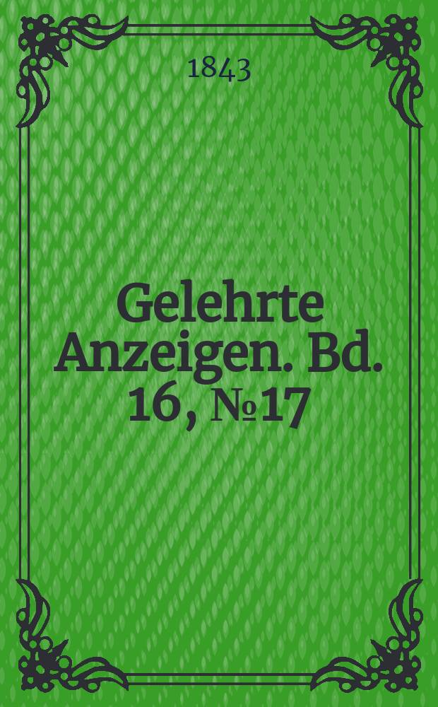 Gelehrte Anzeigen. Bd. 16, № 17