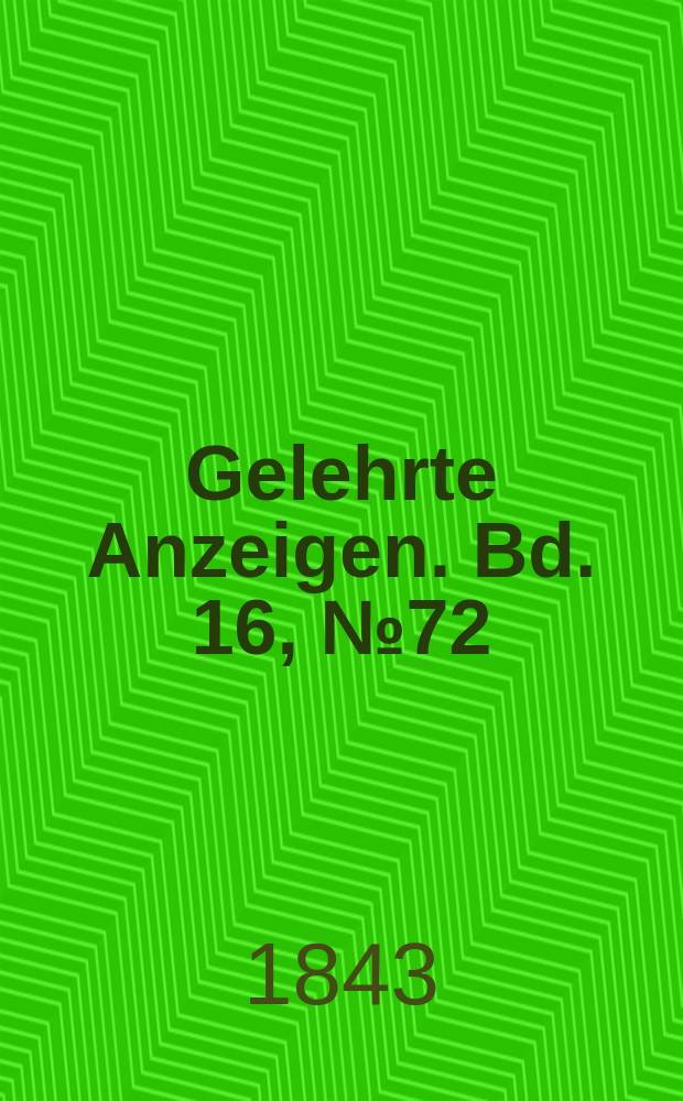 Gelehrte Anzeigen. Bd. 16, № 72