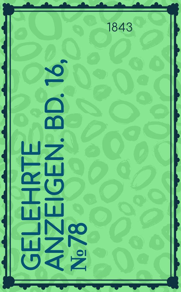 Gelehrte Anzeigen. Bd. 16, № 78