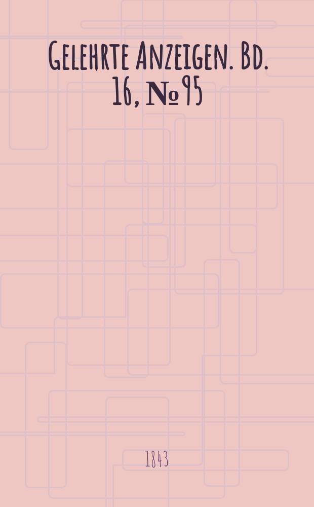 Gelehrte Anzeigen. Bd. 16, № 95