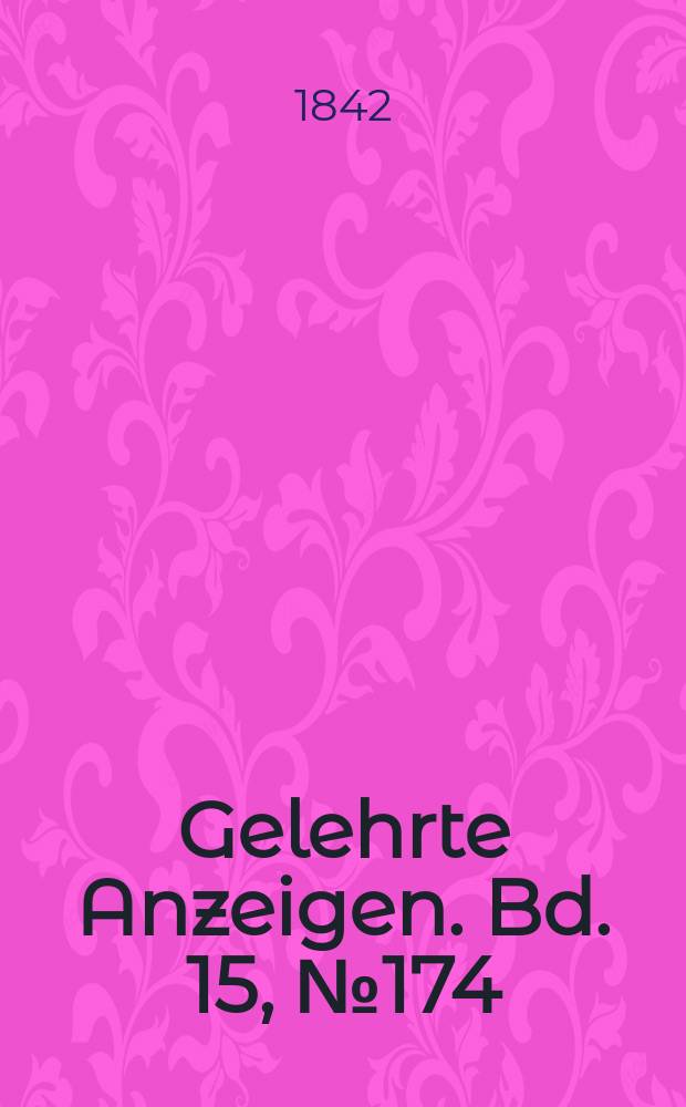 Gelehrte Anzeigen. Bd. 15, № 174