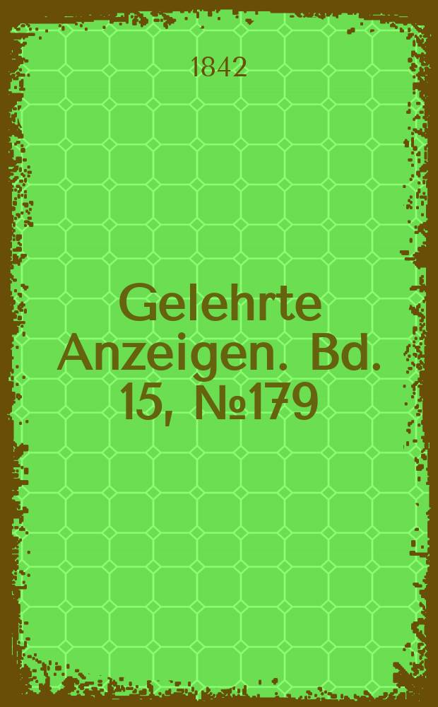 Gelehrte Anzeigen. Bd. 15, № 179