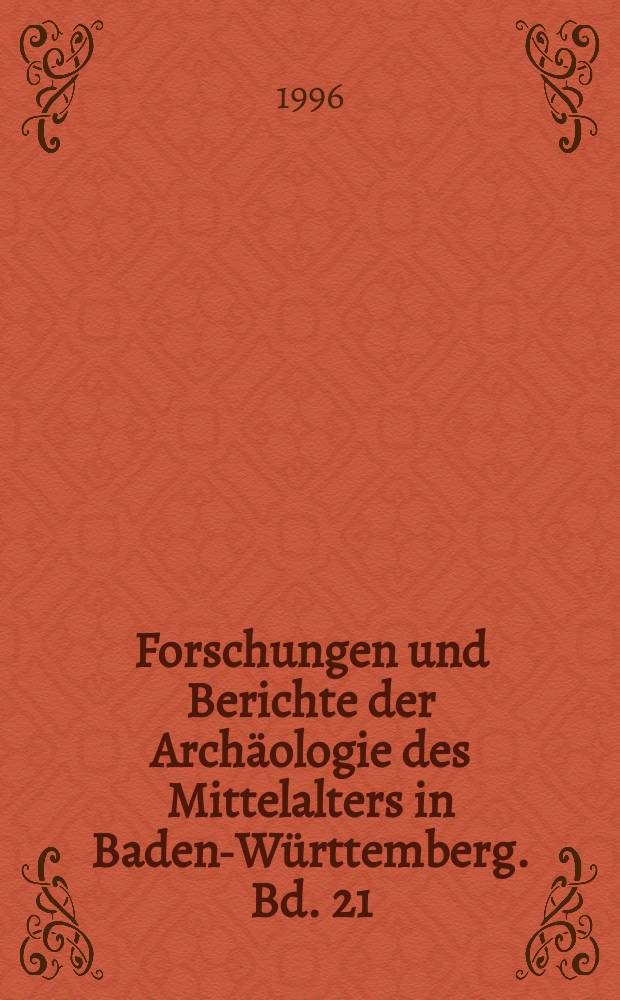 Forschungen und Berichte der Archäologie des Mittelalters in Baden-Württemberg. Bd. 21 : Holzfunde aus Freiburg/ Augustinereremitenkloster und Konstanz