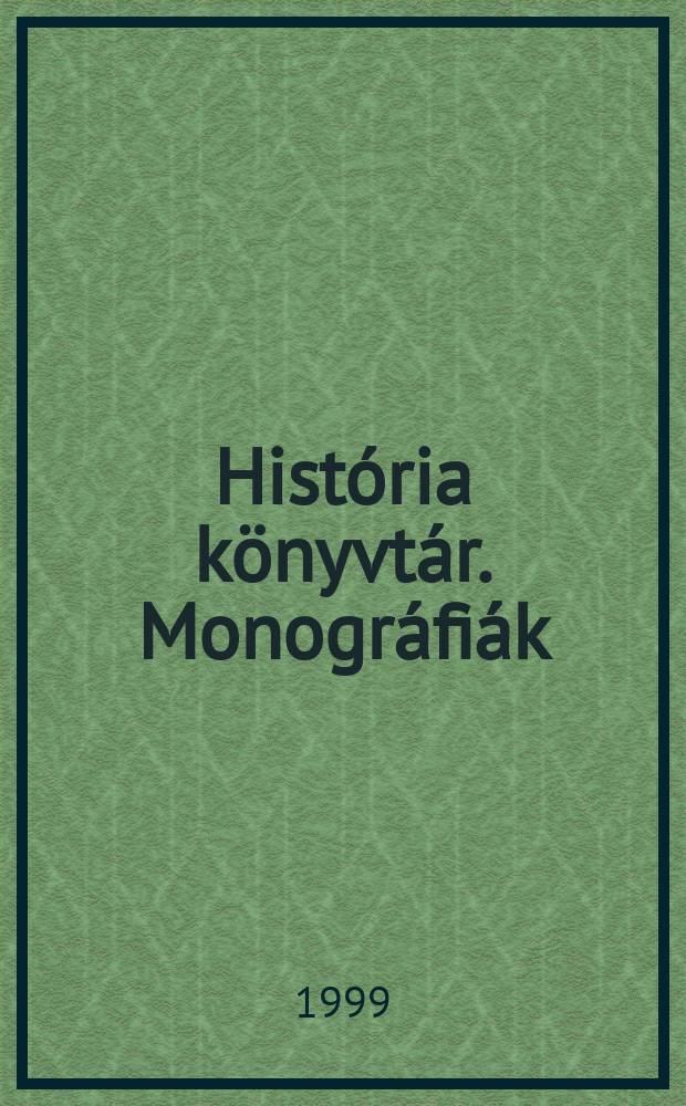 História könyvtár. Monográfiák = Историческая библиотека