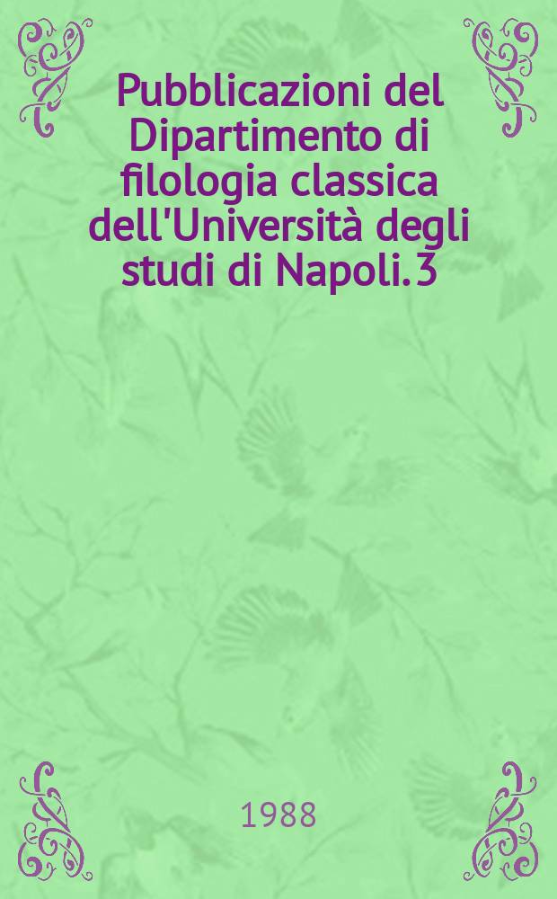 Pubblicazioni del Dipartimento di filologia classica dell'Università degli studi di Napoli. 3 : Giacomo Zanella ed il mondo classico