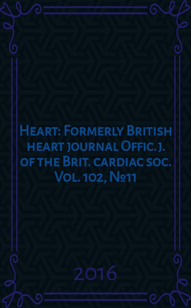 Heart : Formerly British heart journal Offic. j. of the Brit. cardiac soc. Vol. 102, № 11