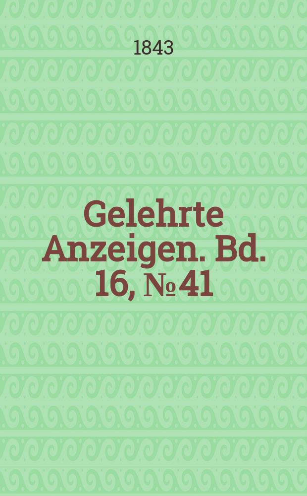 Gelehrte Anzeigen. Bd. 16, № 41