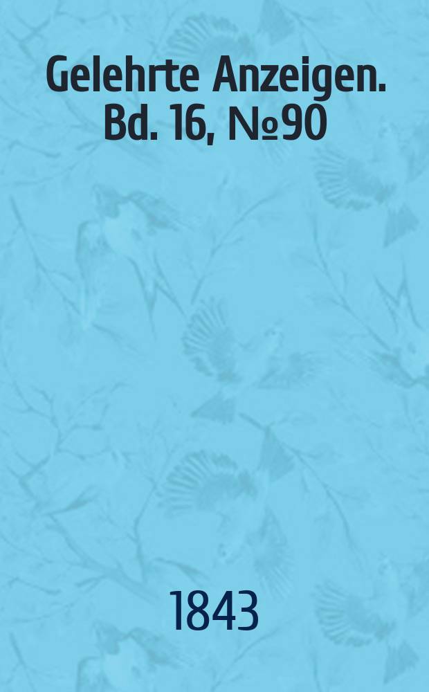 Gelehrte Anzeigen. Bd. 16, № 90